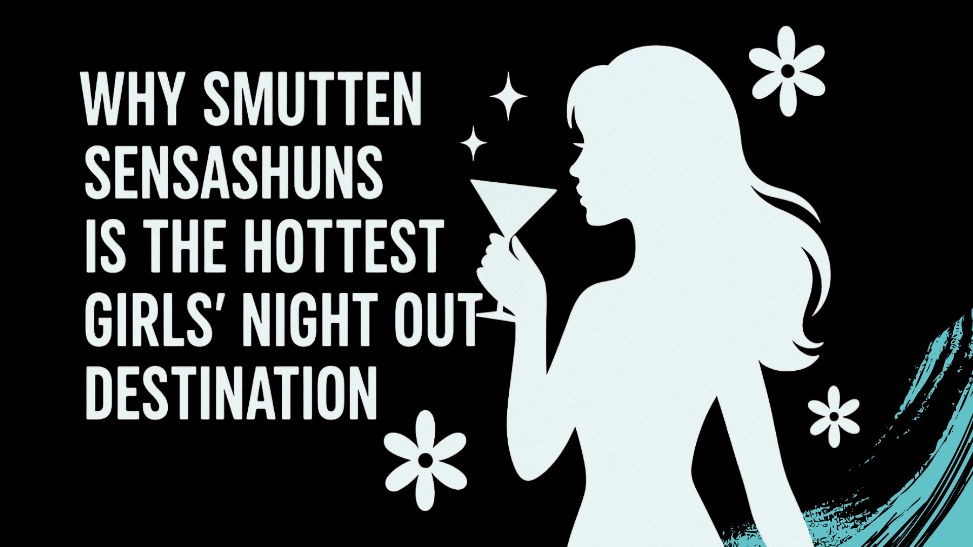 Read more about the article Why Smutten Sensashuns Is the Hottest Girls’ Night Out Destination
