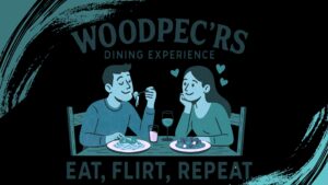Read more about the article WoodPec’rs Dining Experience: Eat, Flirt, Repeat
