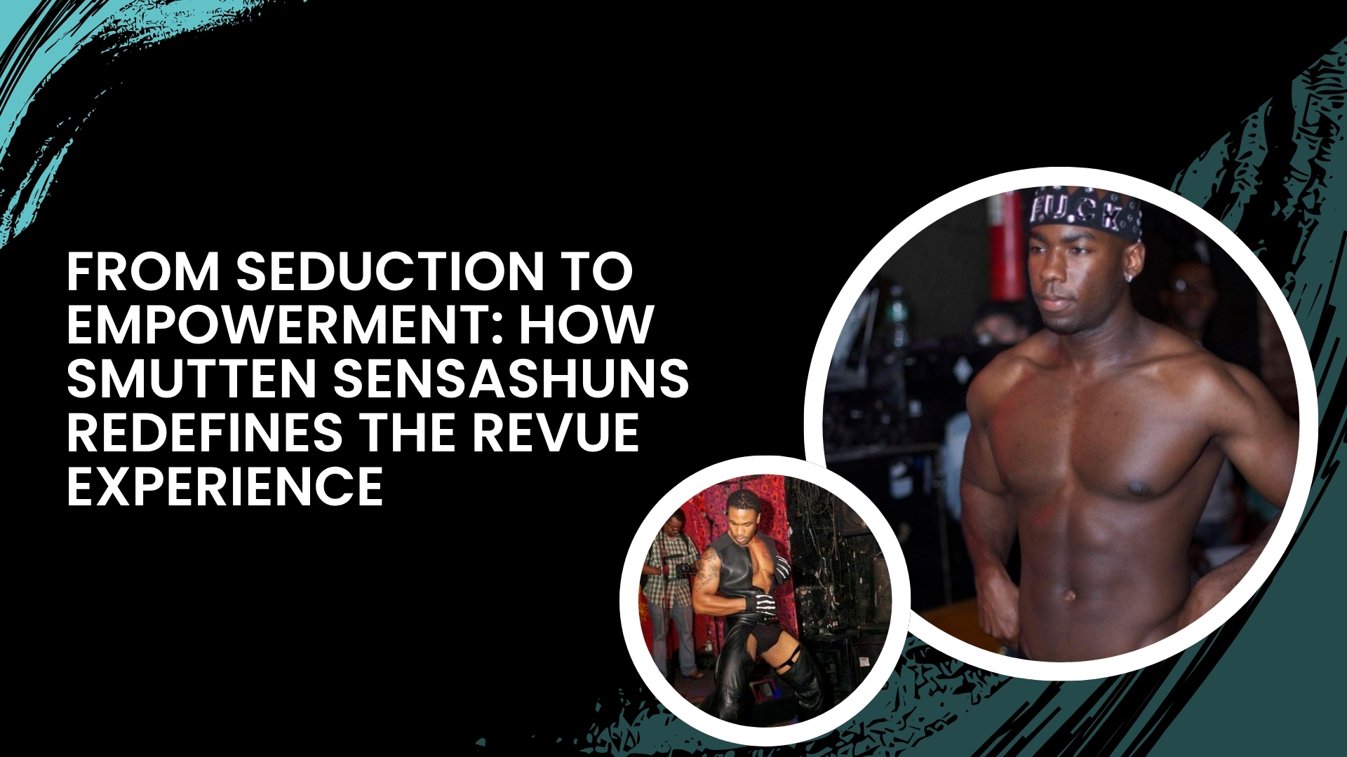 Read more about the article From Seduction to Empowerment: How Smutten Sensashuns Redefines the Revue Experience
