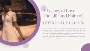 Read more about the article A Legacy of Love: The Life and Faith of Levinda H. Bullock