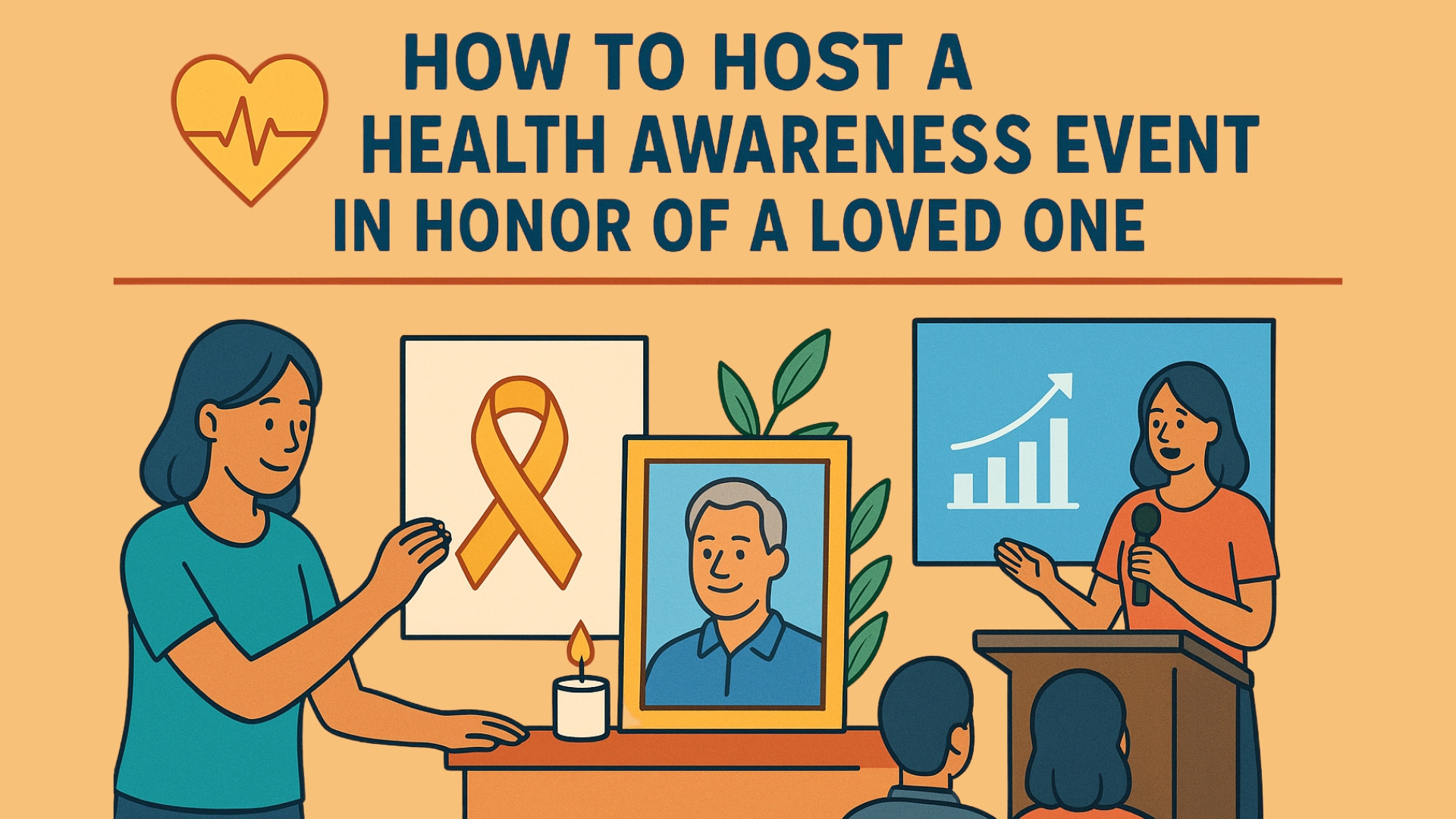 Read more about the article How to Host a Health Awareness Event in Honor of a Loved One