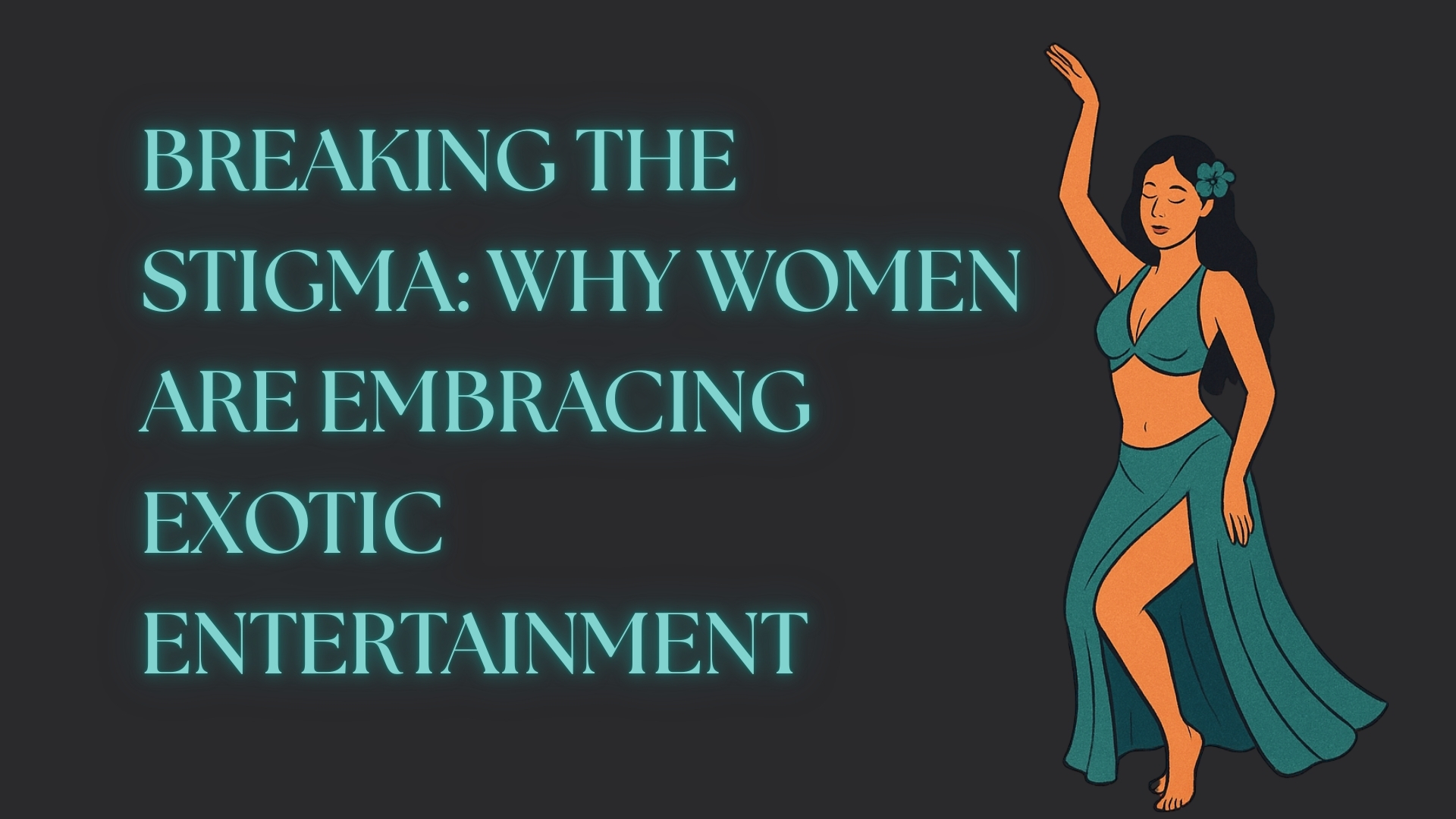 Read more about the article Breaking the Stigma: Why Women Are Embracing Exotic Entertainment