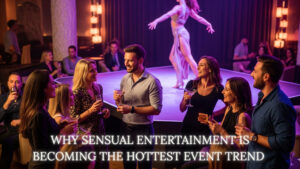 Read more about the article Why Sensual Entertainment Is Becoming the Hottest Event Trend