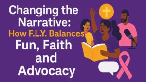 Read more about the article Changing the Narrative: How F.L.Y. Balances Fun, Faith, and Advocacy
